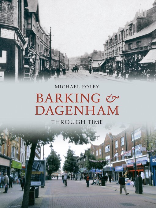 Title details for Barking and Dagenham Through Time by Michael Foley - Wait list